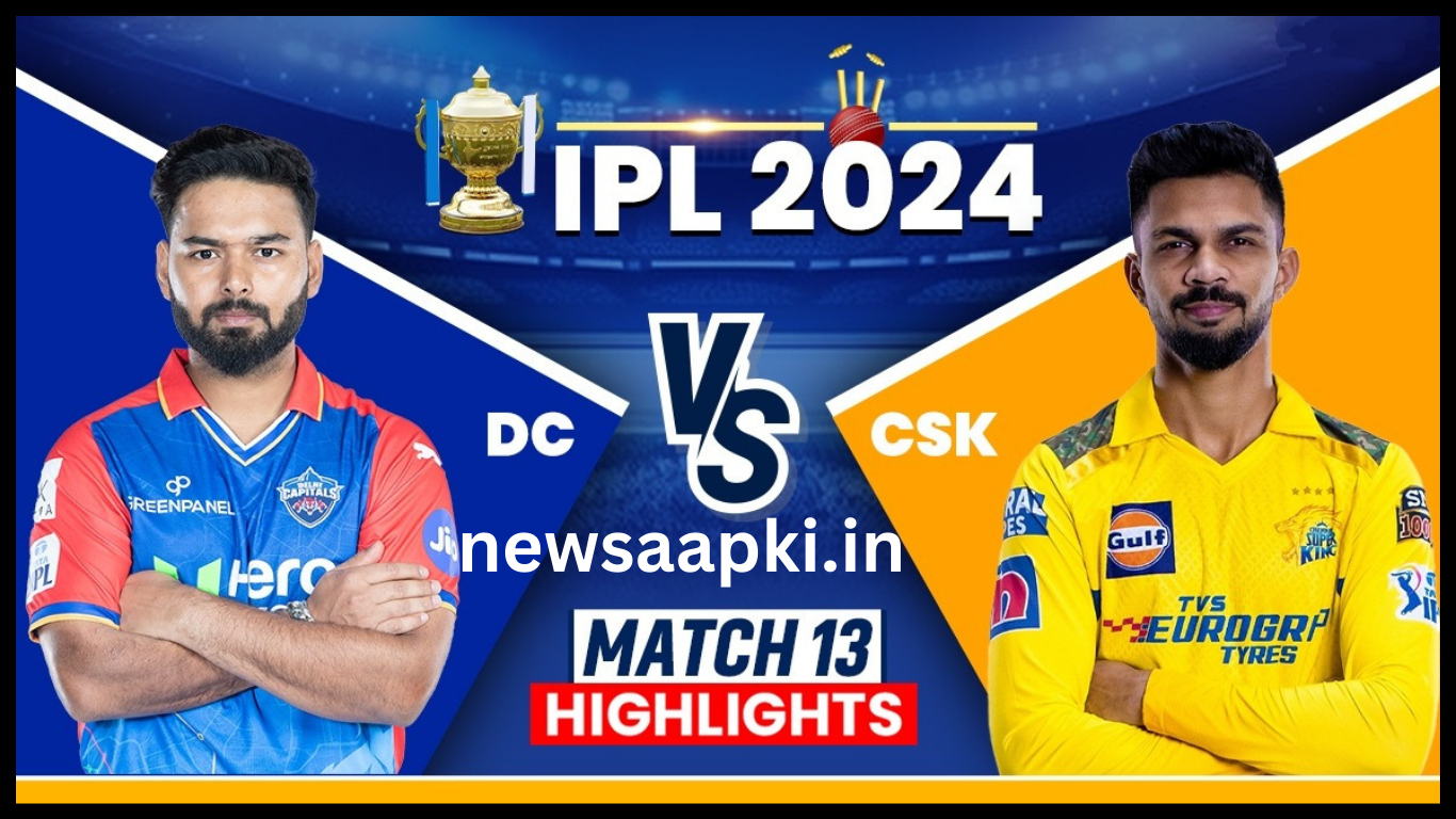 IPL 2024 DC vs CSK Highlights