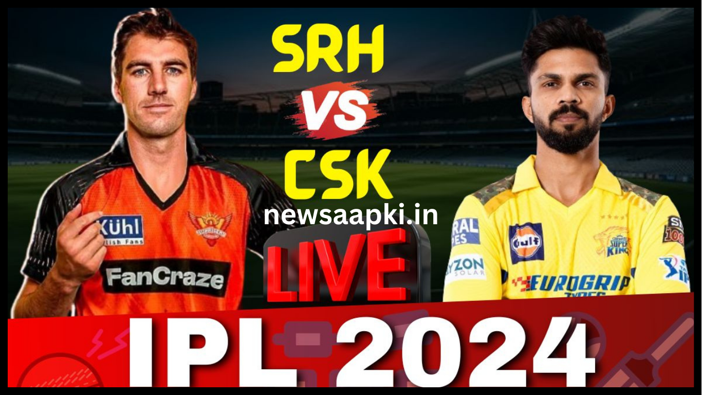 IPL 2024 SRH vs CSK Highlights