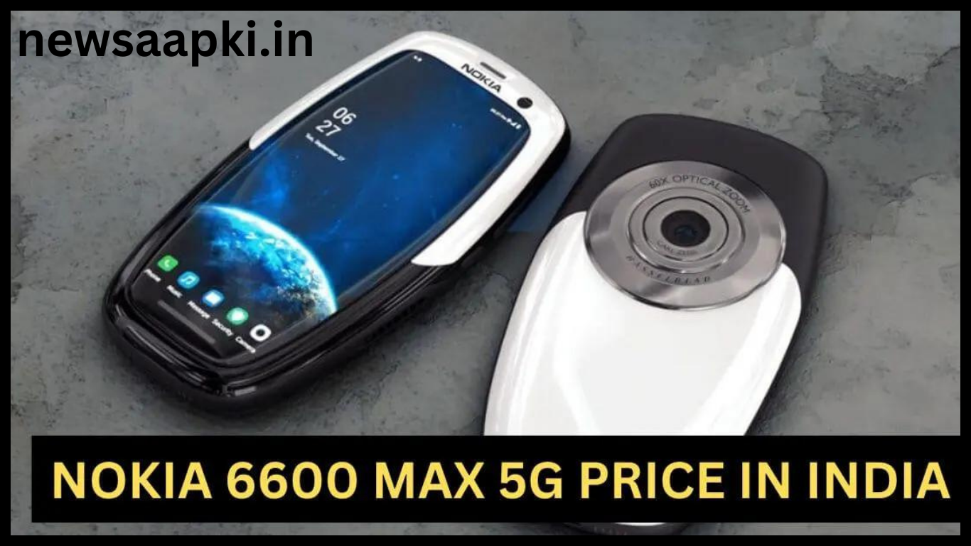 Nokia 6600 Max 5G price in india launch date