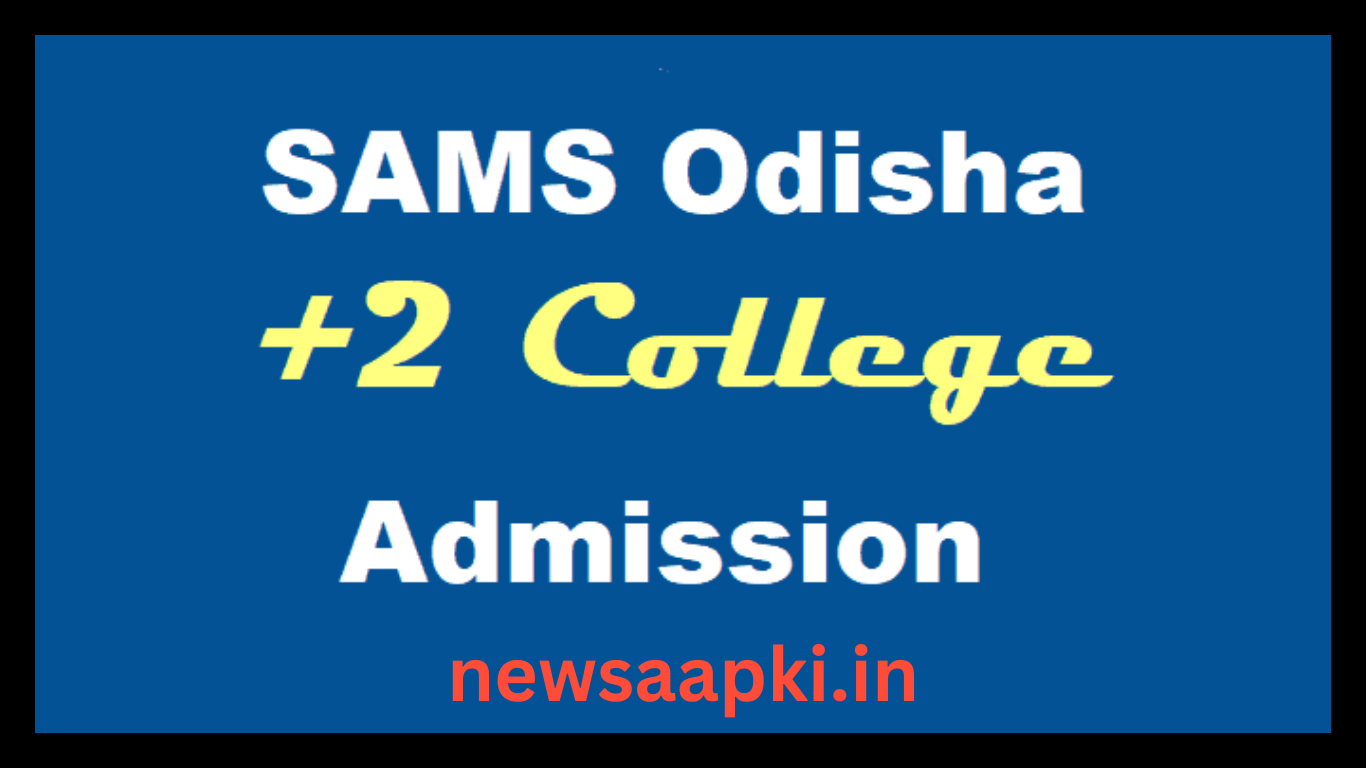 SAMS Odisha +2 Application Form 2024 in Hindi