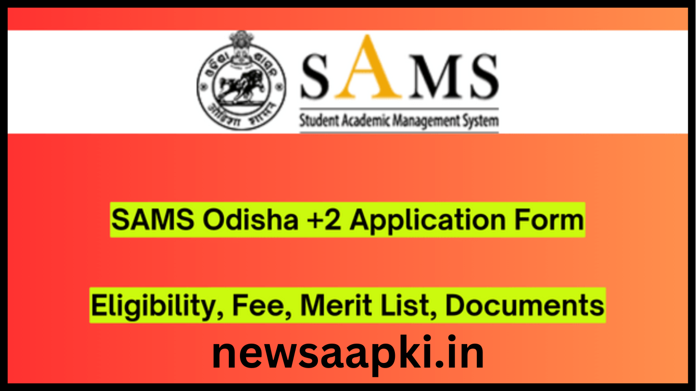 SAMS Odisha +2 Application Form 2024 notification date in Hindi