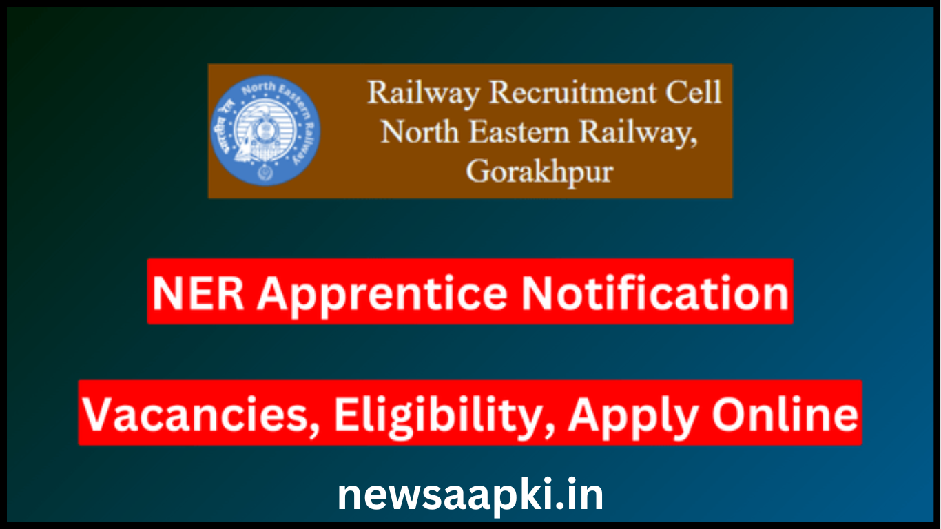 NER Apprentice Job 2024 Recruitment, Eligibility, Salary Application Fees