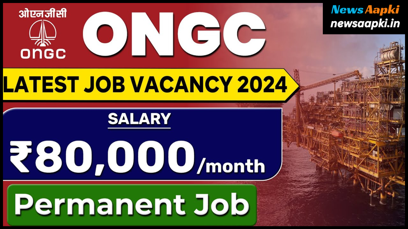 How to Apply for ONGC Vacancy 2024 Recruitment Selection Process, Application Fees, Notification Out