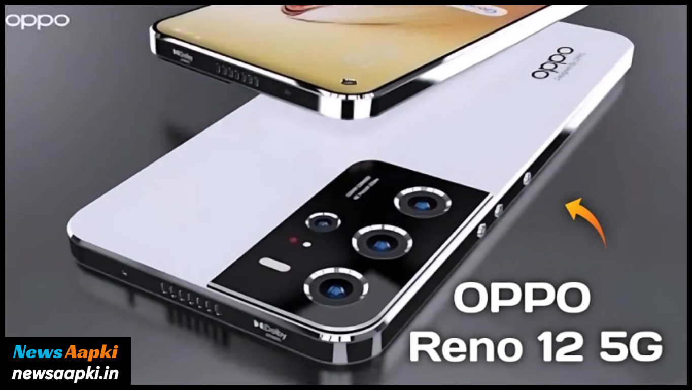 Oppo Reno 12 5G Mobile Phone Release Launch Date, Price, Features & Specifications in Hindi