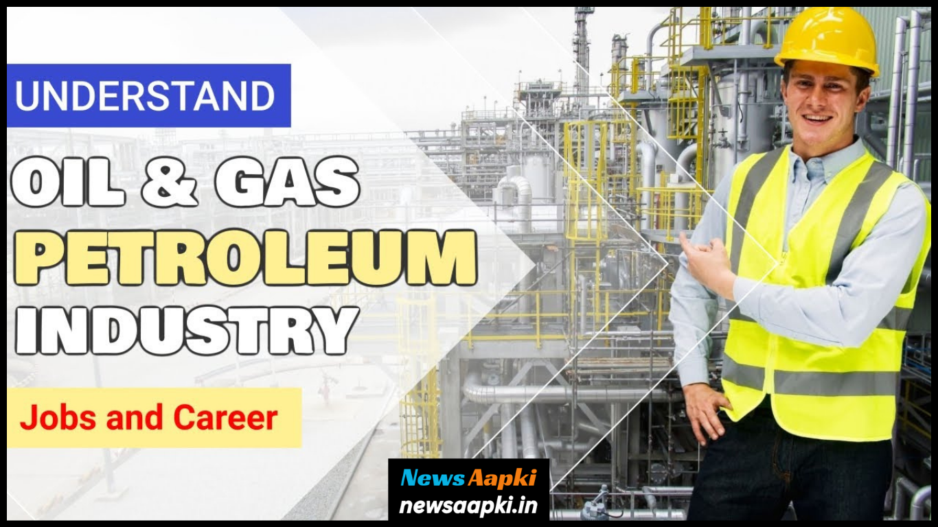 Career in Oil and Gas Technology Scope, Future Prospect, Profession, Options, Opportunities, Jobs, Rols and Responsibilities, Salary in Hindi